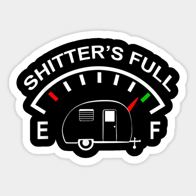 Shitters Full Funny RV Camping Gift Sticker by Kanalmaven